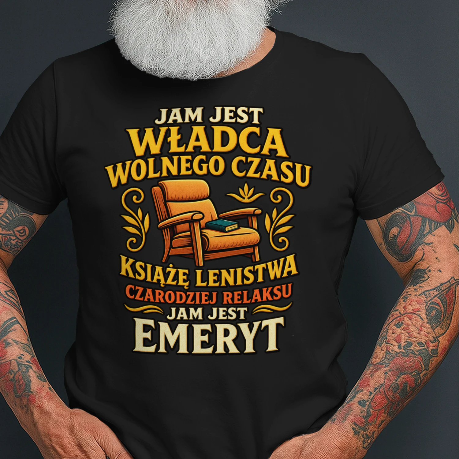 Jam Jest Wladca Wolnego Czasu Emeryt T Shirt