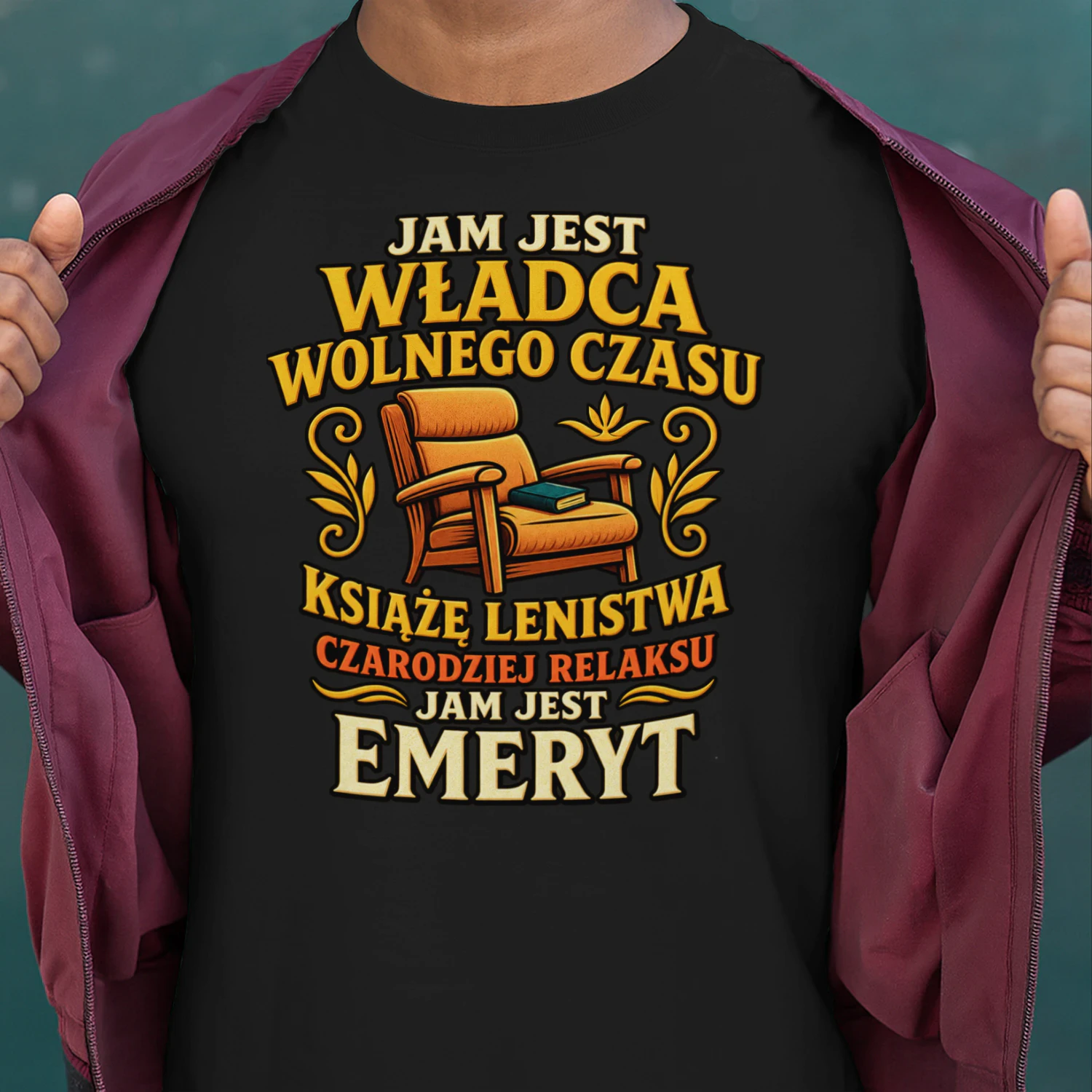 Jam Jest Wladca Wolnego Czasu Emeryt T Shirt