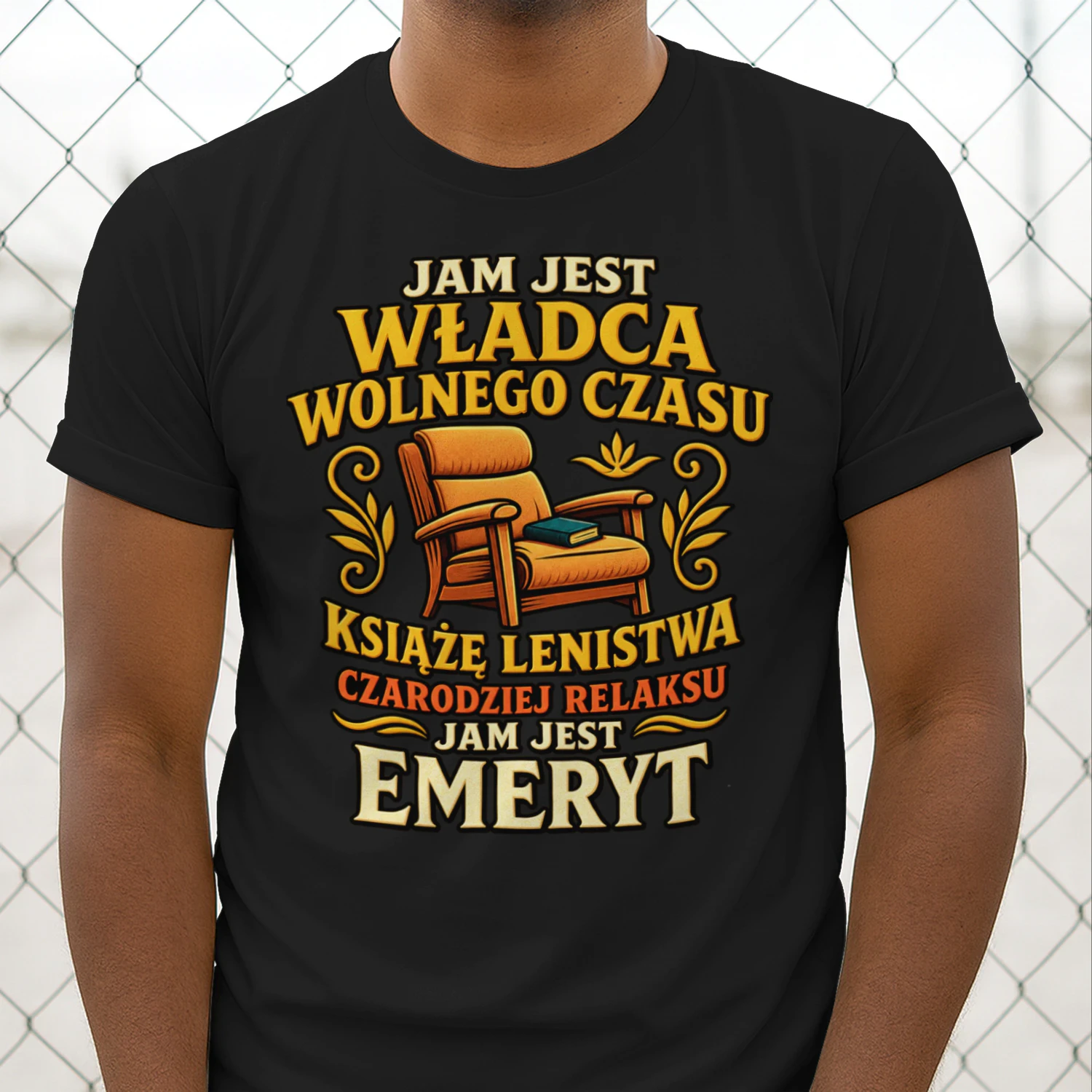 Jam Jest Wladca Wolnego Czasu Emeryt T Shirt