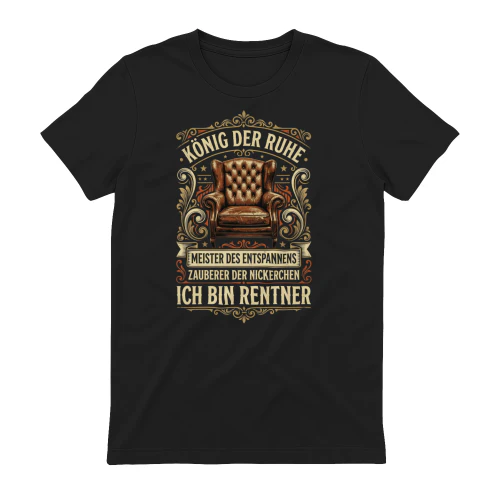 KÖNIG DER RUHE – ICH BIN RENTNER