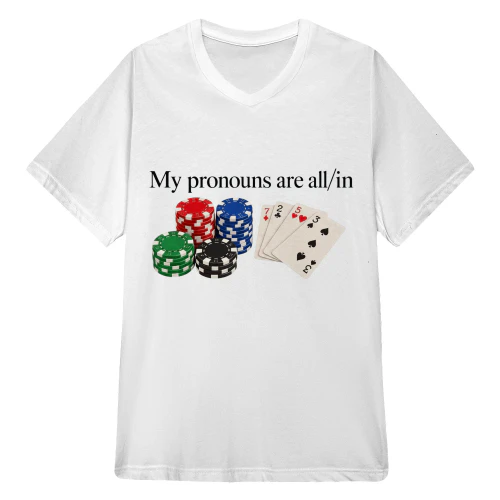 My Pronouns are All in Funny Poker Player Gambling T-Shirt