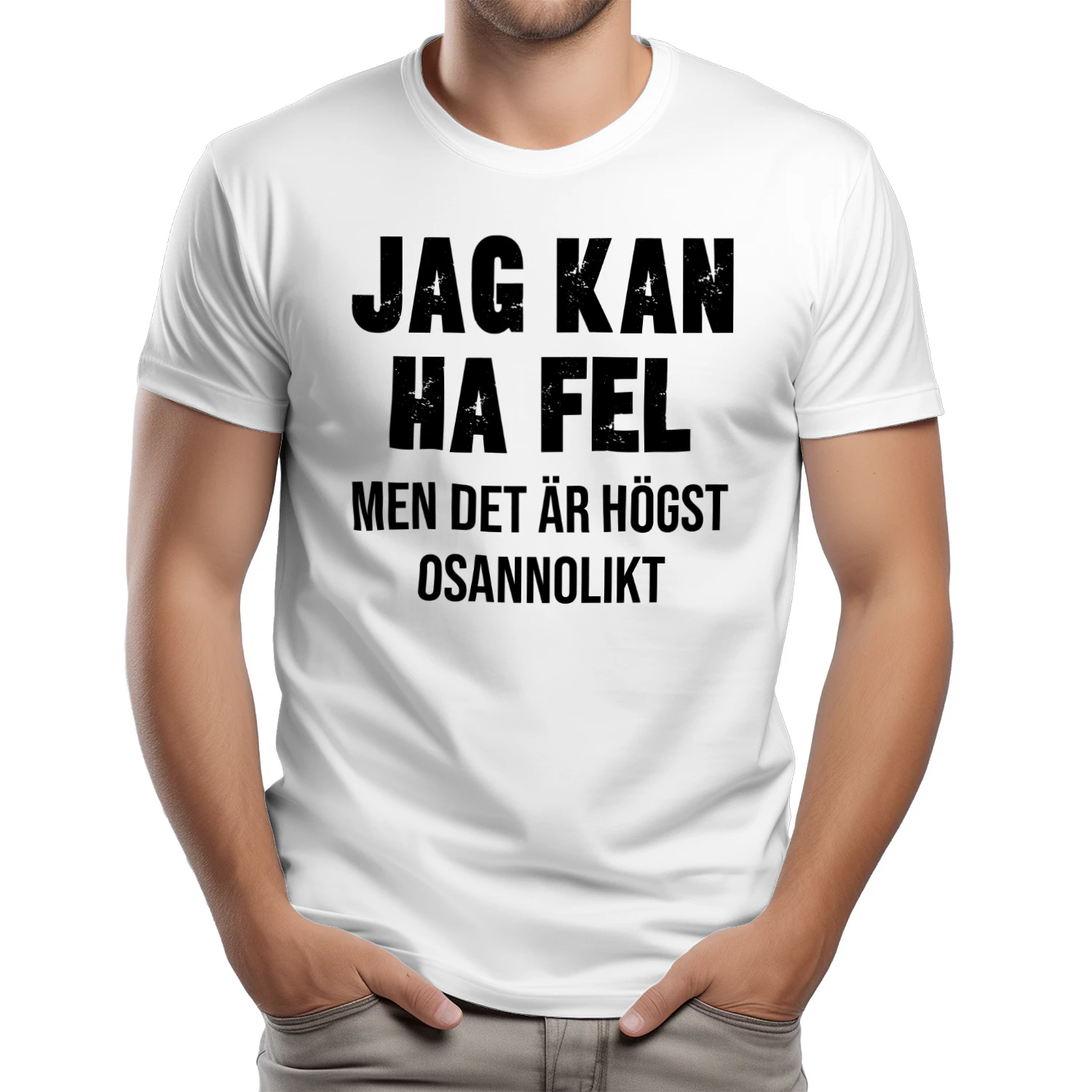 Jag Kan Ha Fel Men Det Är Högst Osannolikt T-shirt