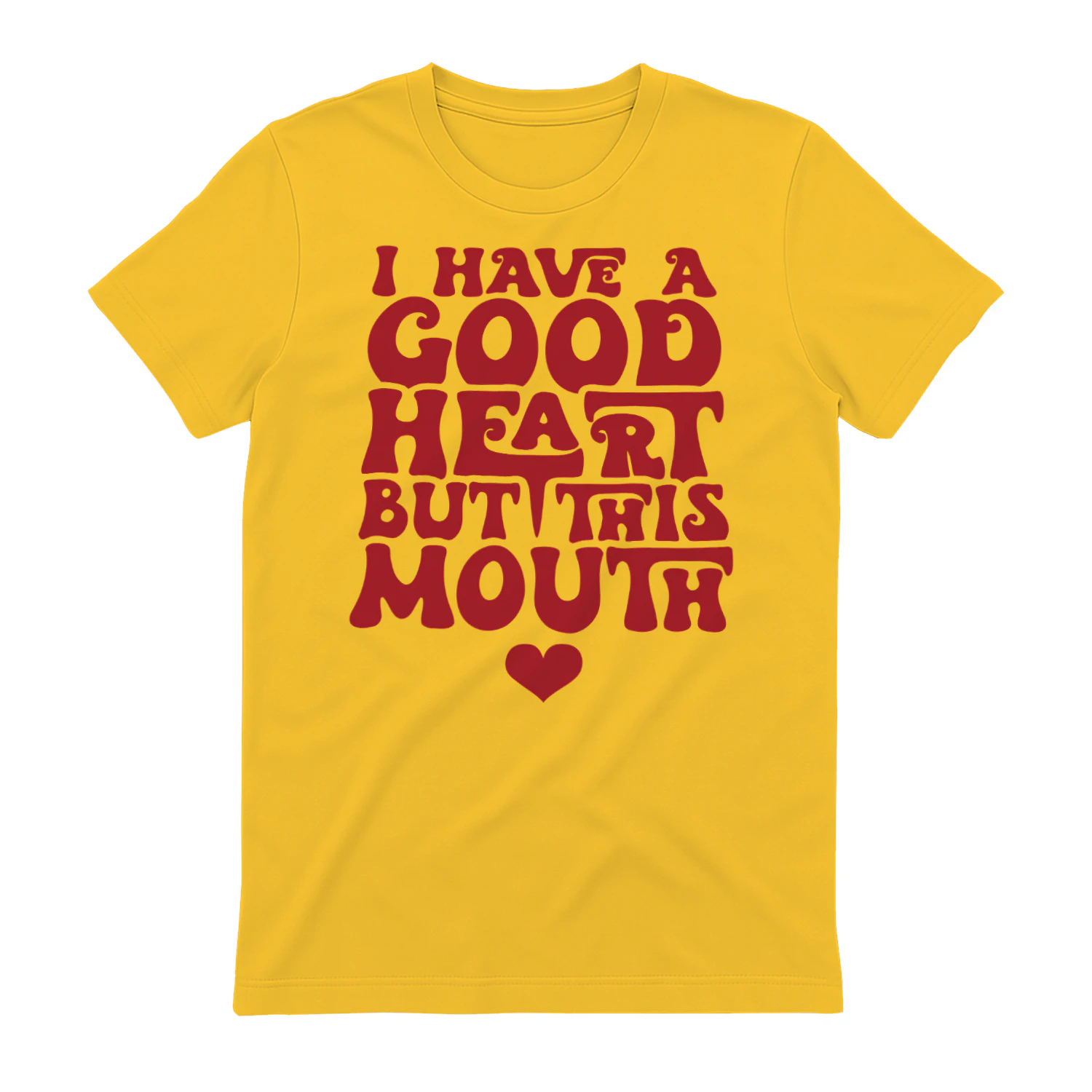 I Have a Good Heart But This Mouth Funny 