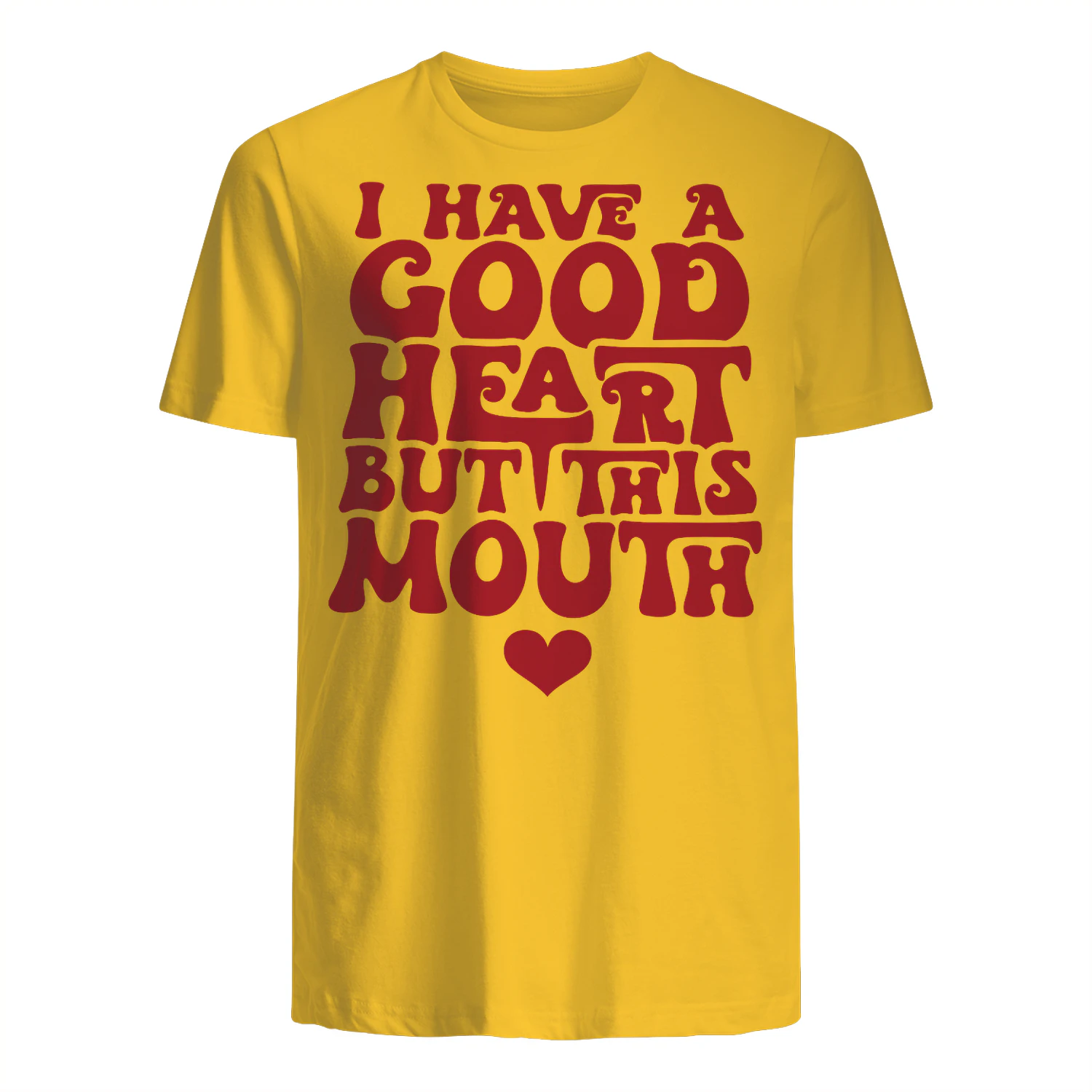 I Have a Good Heart But This Mouth Funny 