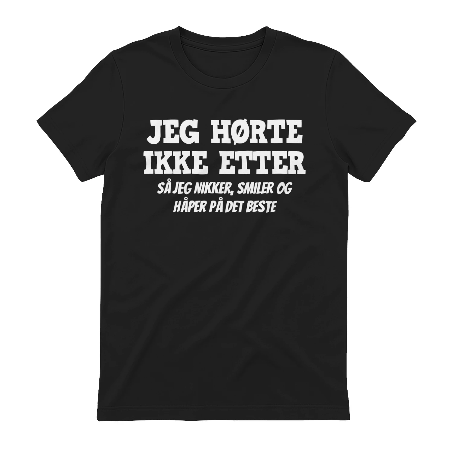 Unik T-skjorte med humoristisk norsk sitat – «Jeg hører ikke på hetter»