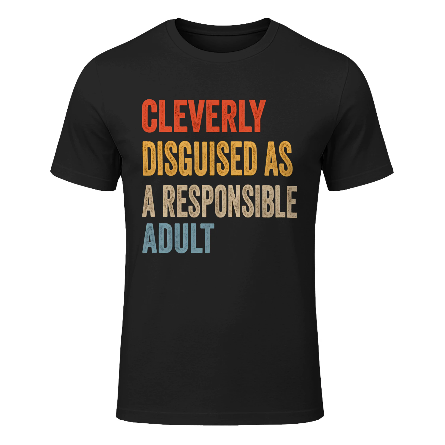 Cleverly Disguised As A Responsable Adult Design