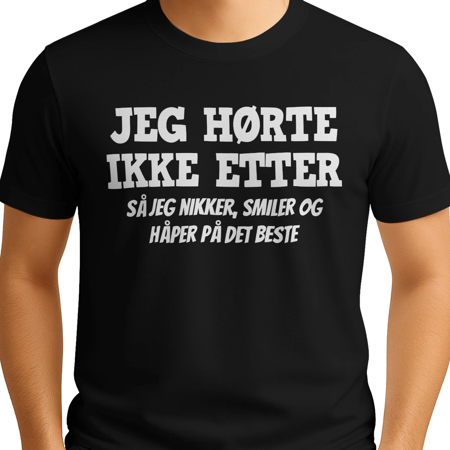 Unik T-skjorte med humoristisk norsk sitat – «Jeg hører ikke på hetter»