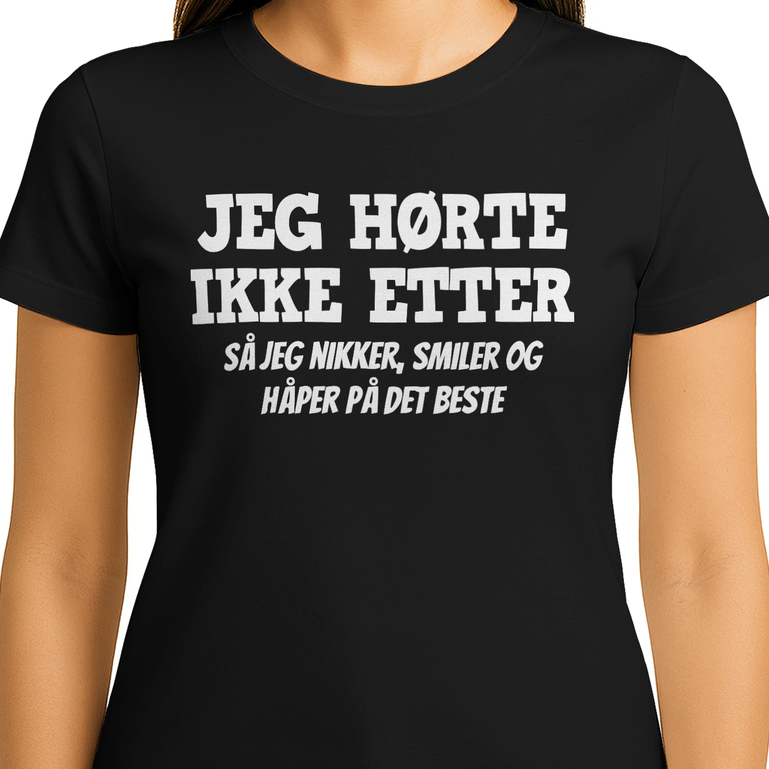 Unik T-skjorte med humoristisk norsk sitat – «Jeg hører ikke på hetter»