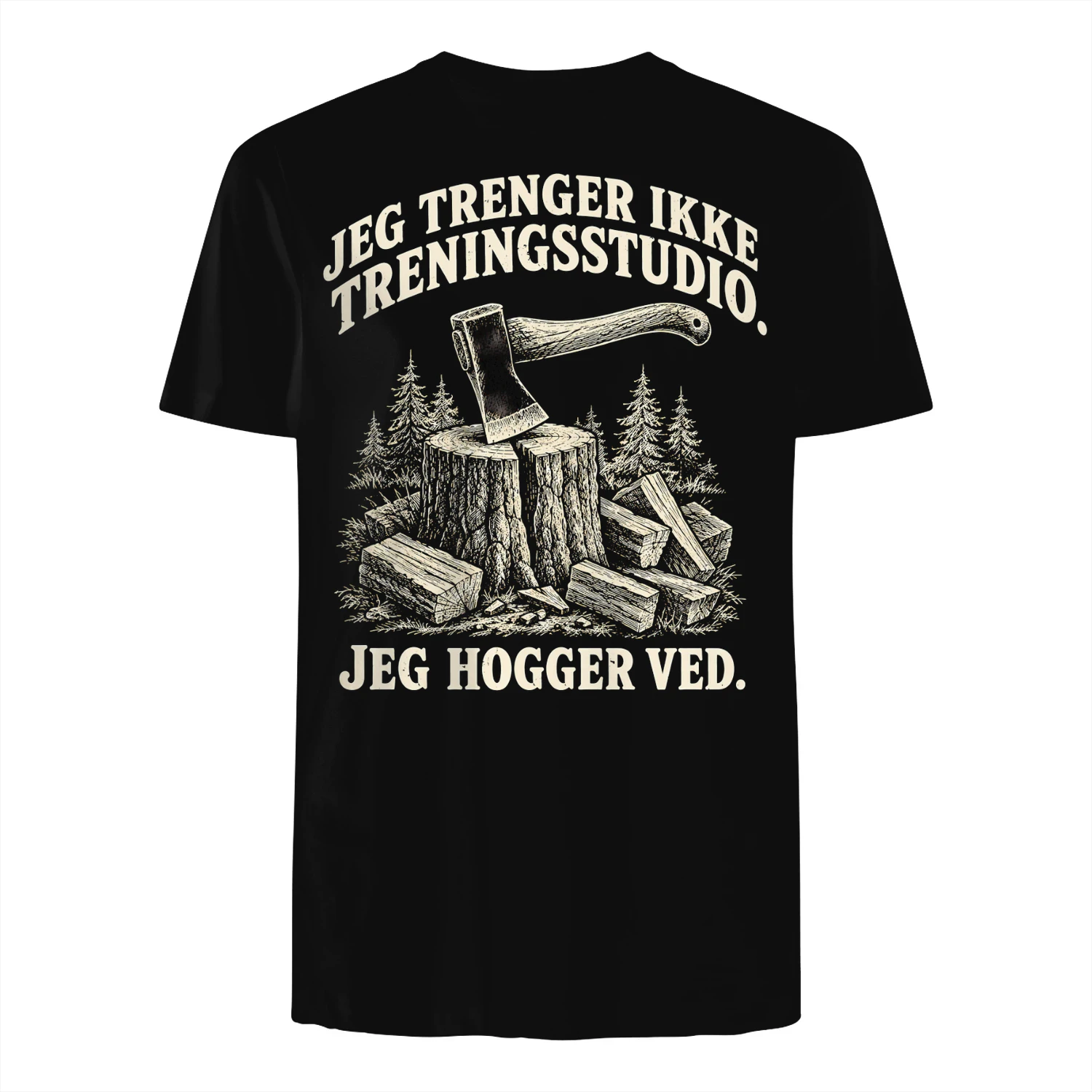 JEG TRENGER IKKE TRENINGSSTUDIO. JEG HOGGER VED