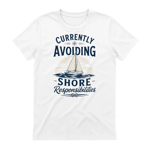 Currently Avoiding Shore Responsibilities T-Shirt