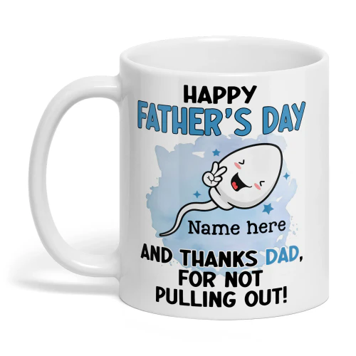 US - [1-3 Name] Dad Thanks For Not Pulling Out