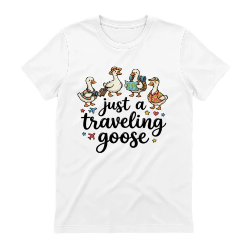 Just A Traveling Goose Cute Ducks – Funny Vacation Travel Graphic