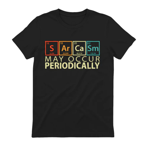 Sarcasm Periodic Table Elements - Funny Chemistry Science Design