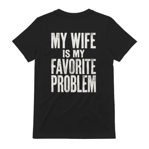 My Wife Is My Favorite Problem Vintage White Typography - Funny Husband Graphic