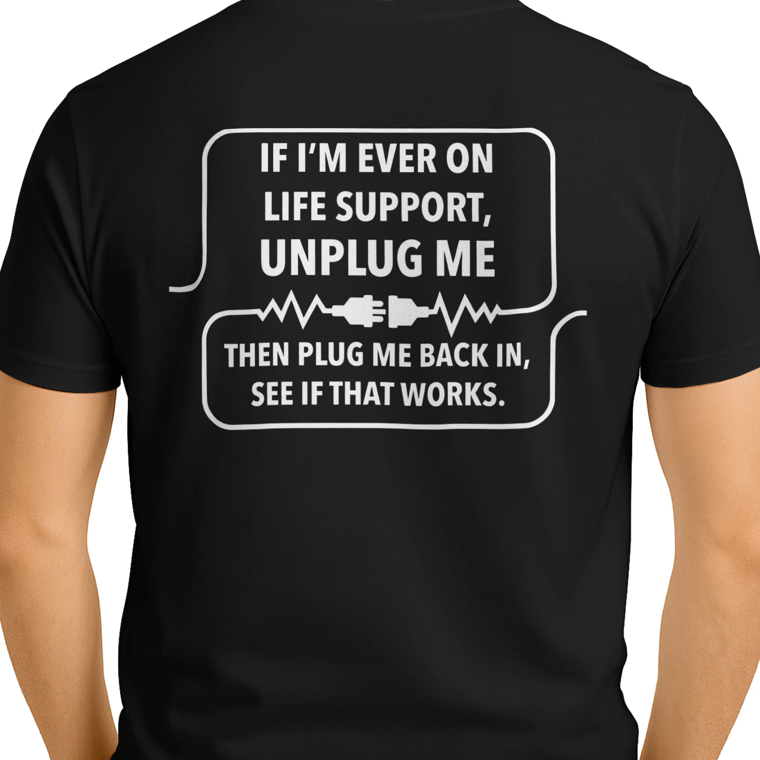 Unplug Me And Plug Me Back In Funny Tech Life Support Graphic