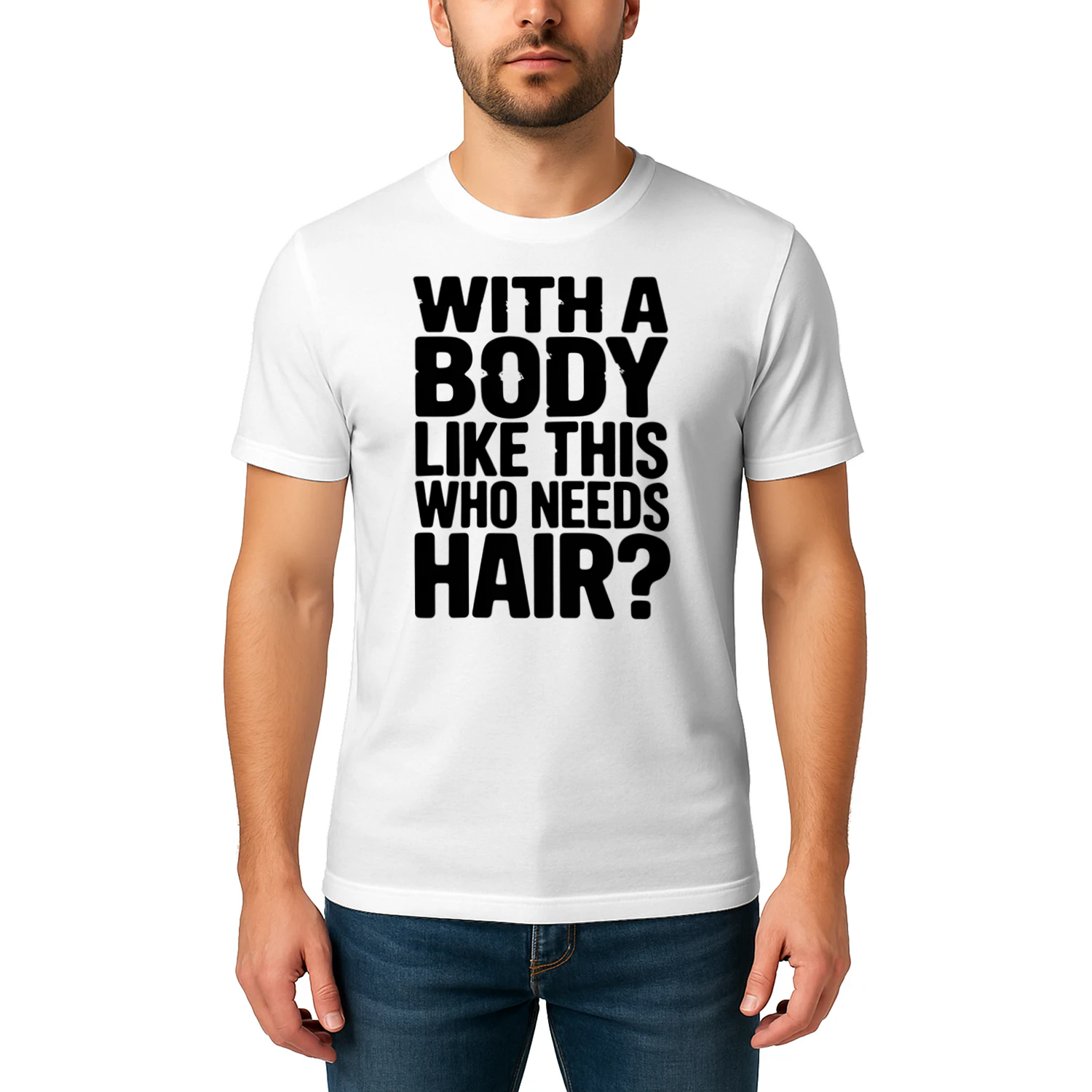 With A Body Like This Who Needs Hair Funny Bald Man Graphic
