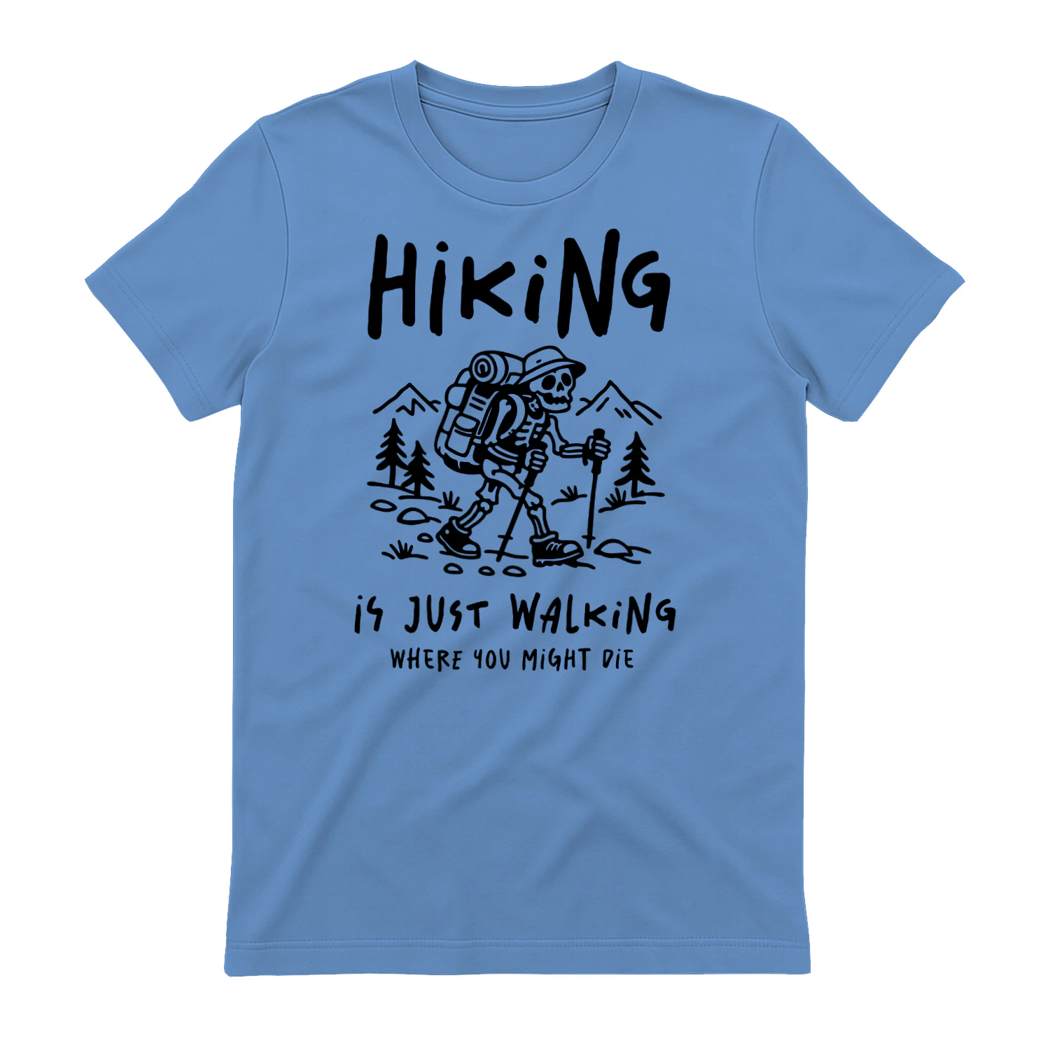 Hiking Is Just Walking Skeleton - Funny Outdoor Graphic
