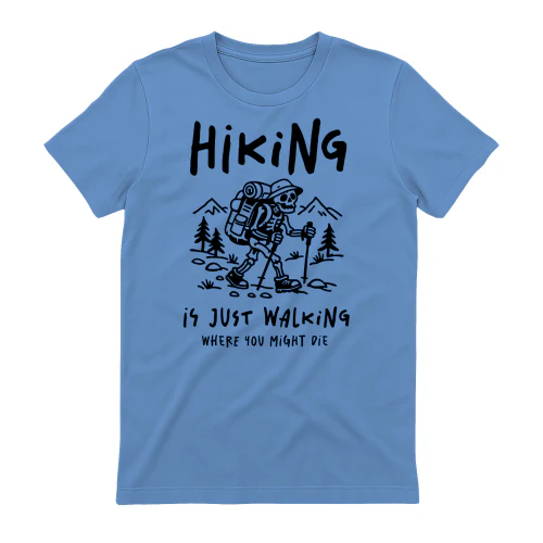 Hiking Is Just Walking Skeleton - Funny Outdoor Graphic
