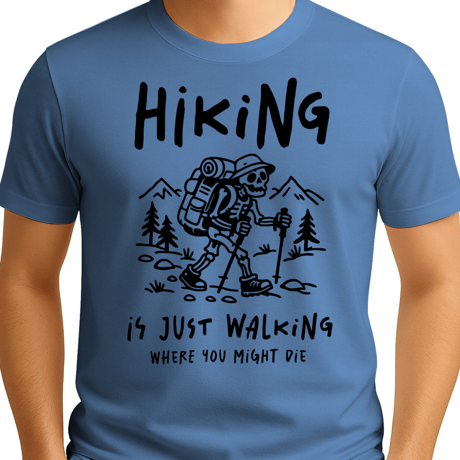 Hiking Is Just Walking Skeleton - Funny Outdoor Graphic