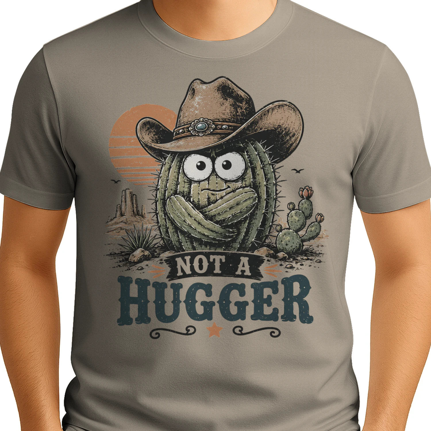 Not a Hugger Cactus Cowboy Desert - Funny Western Graphic