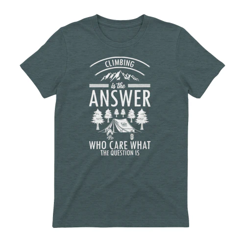 Climbing Is The Answer Outdoor Camping - Mountain Life Graphic