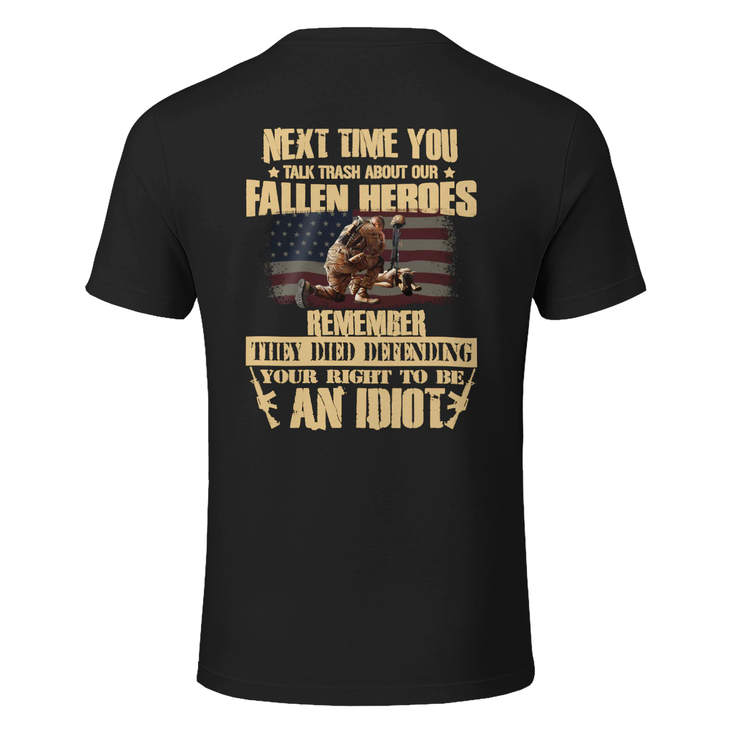 Next Time You Talk Trash About Our Fallen Heros