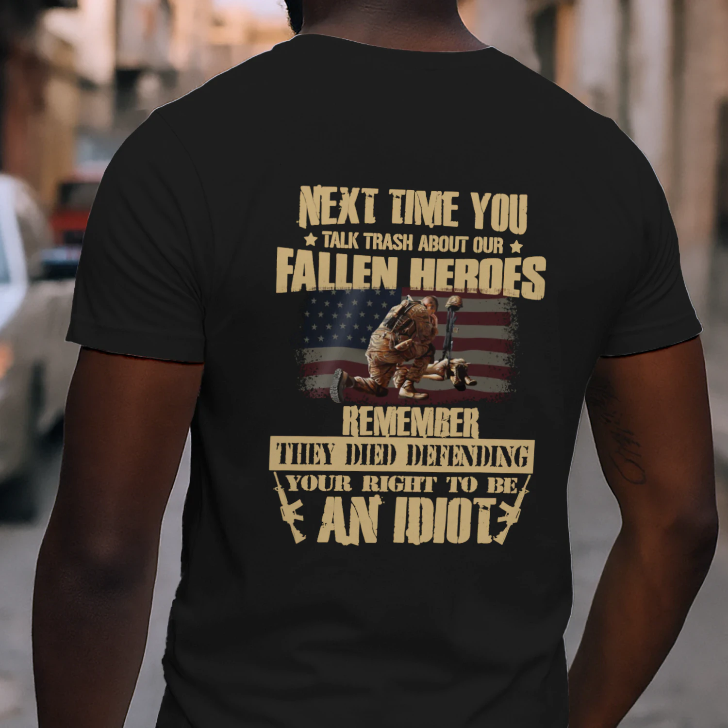 Next Time You Talk Trash About Our Fallen Heros