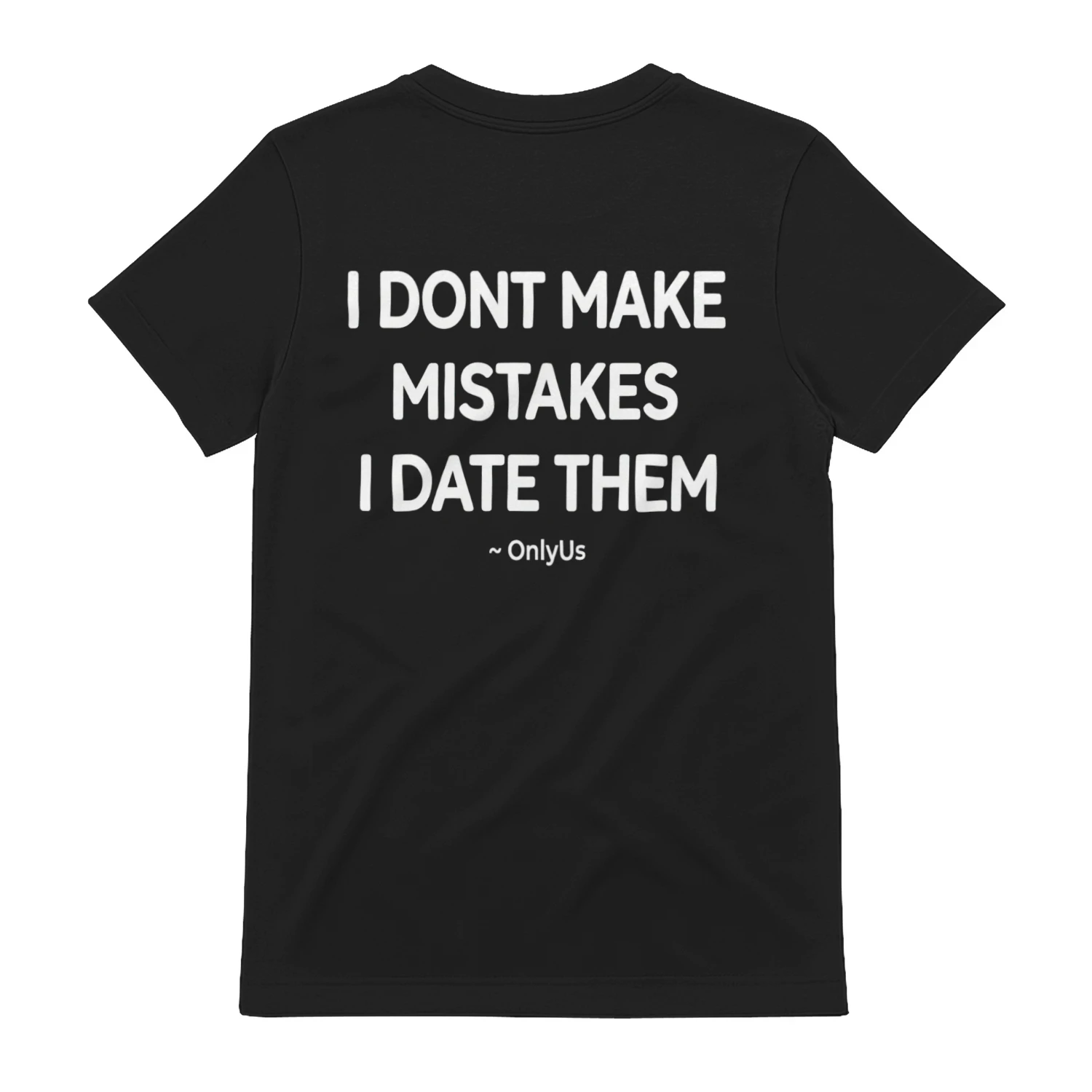 I Don’t Make Mistakes Graphic Tee