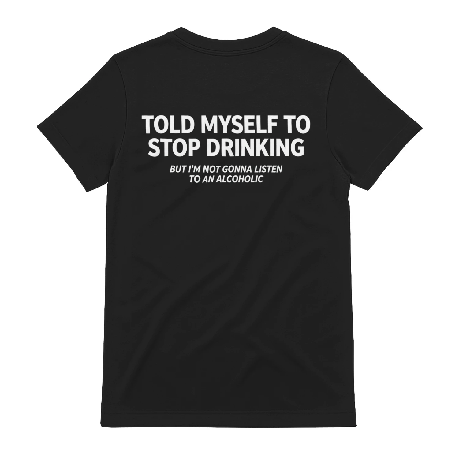 Told Myself to Stop Drinking Funny Tee
