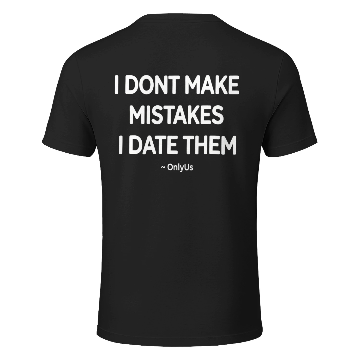 I Don’t Make Mistakes Graphic Tee