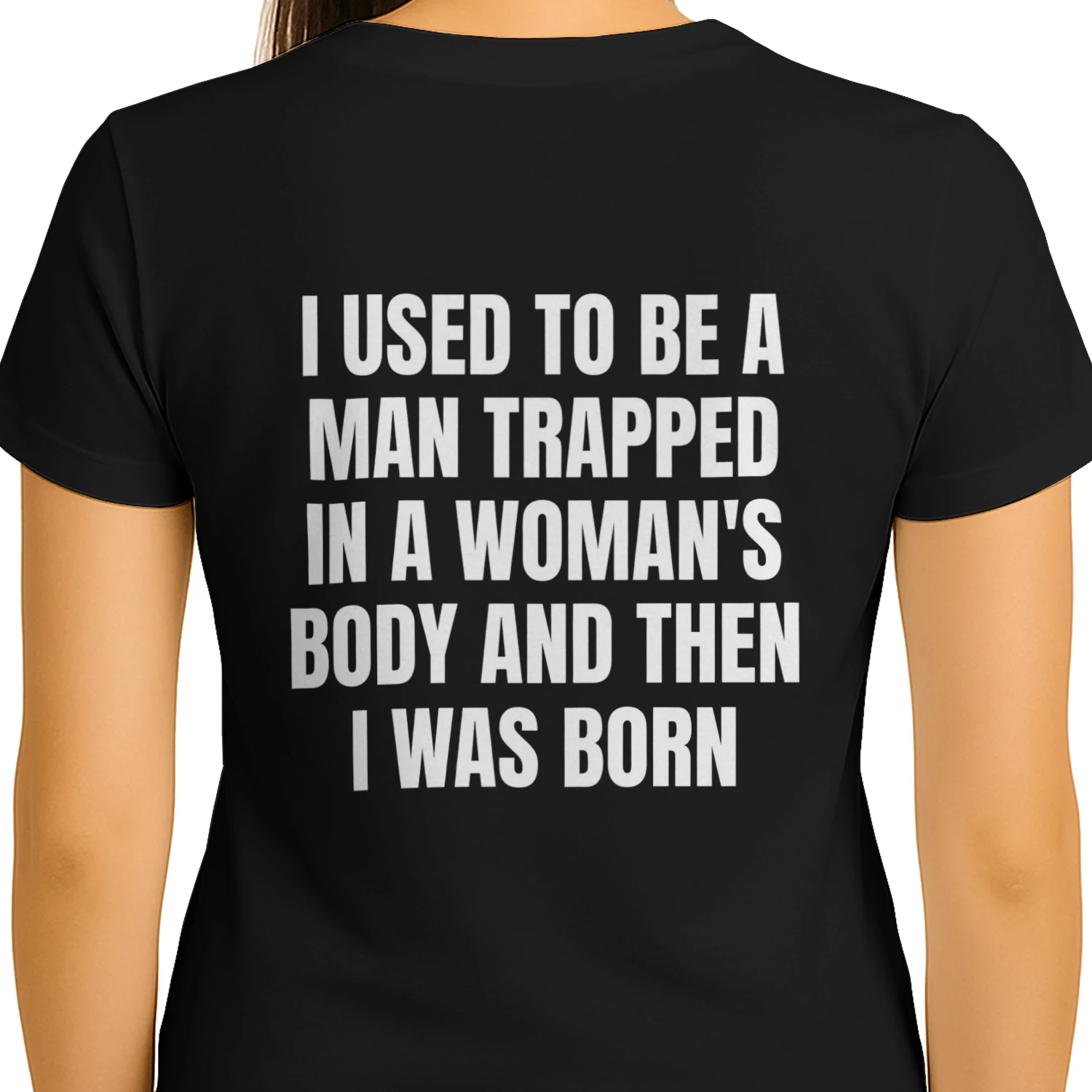 Man Trapped in a Woman’s Body Funny T-Shirt