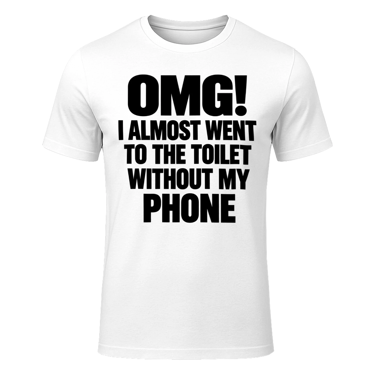 “OMG! I Almost Went to the Toilet Without My Phone” Funny Statement Tee