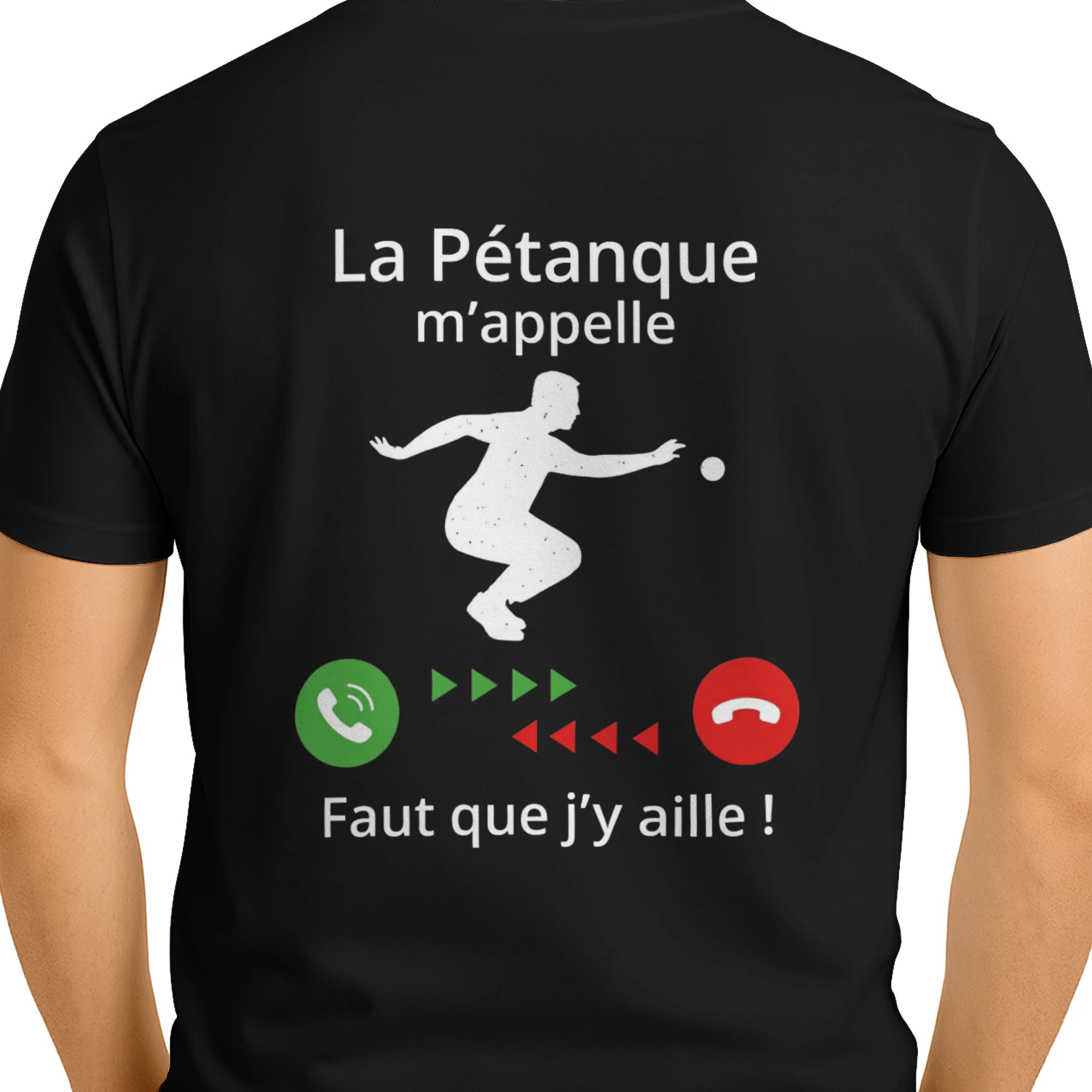 « La Pétanque m’appelle, Faut que j’y aille ! » T-shirt humoristique pétanque