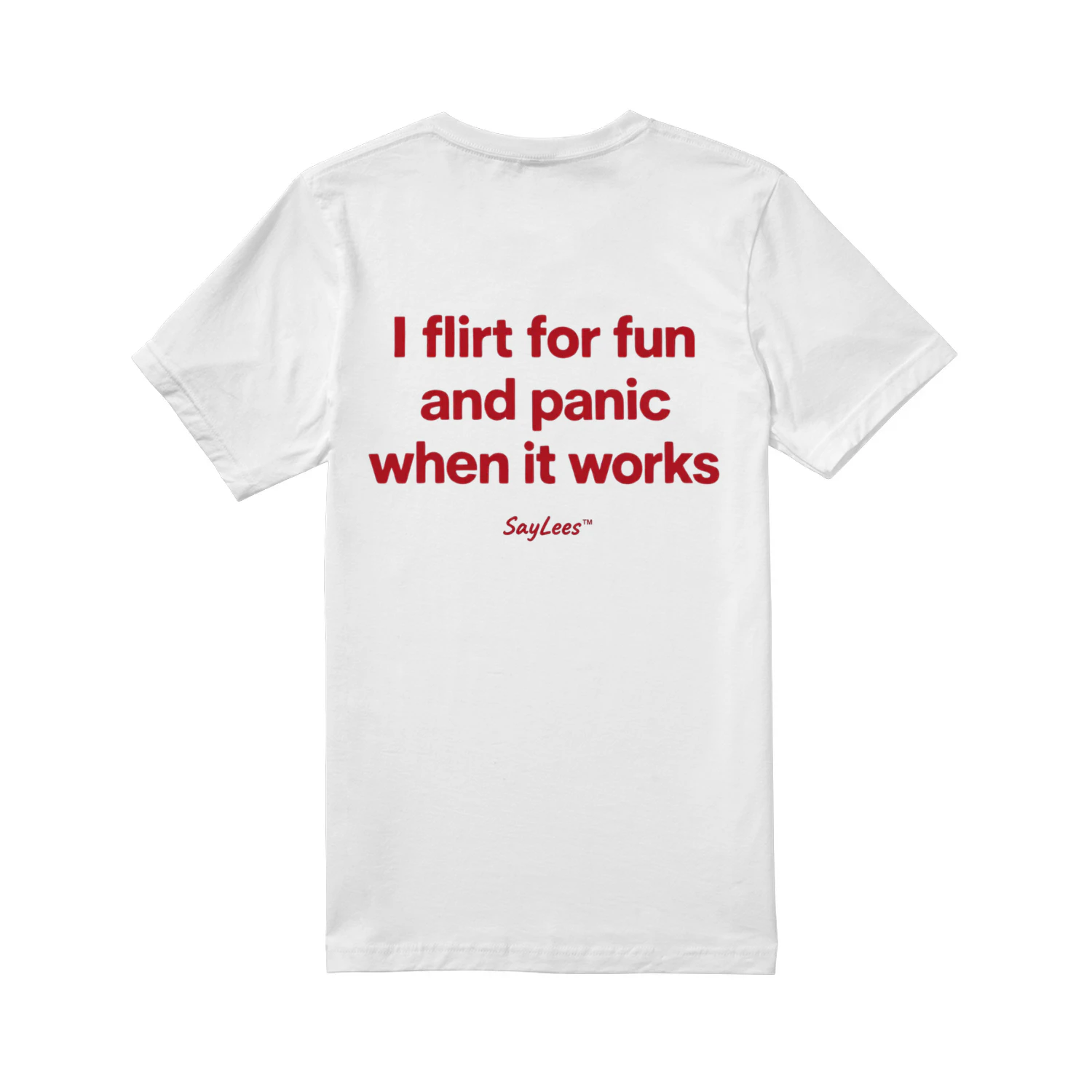 I Flirt for Fun and Panic When It Works" Funny Statement Tee