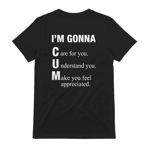 I’m Gonna C U M Funny Shirt