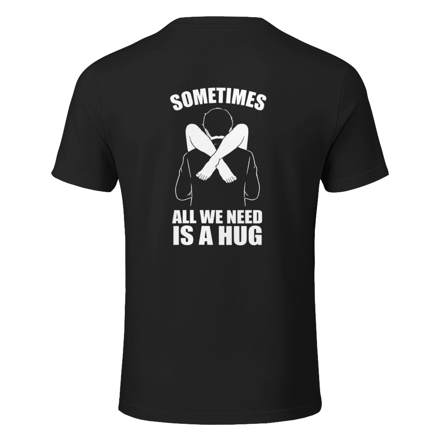 Sometimes All We Need Is a Hug Comfort Quote Tee