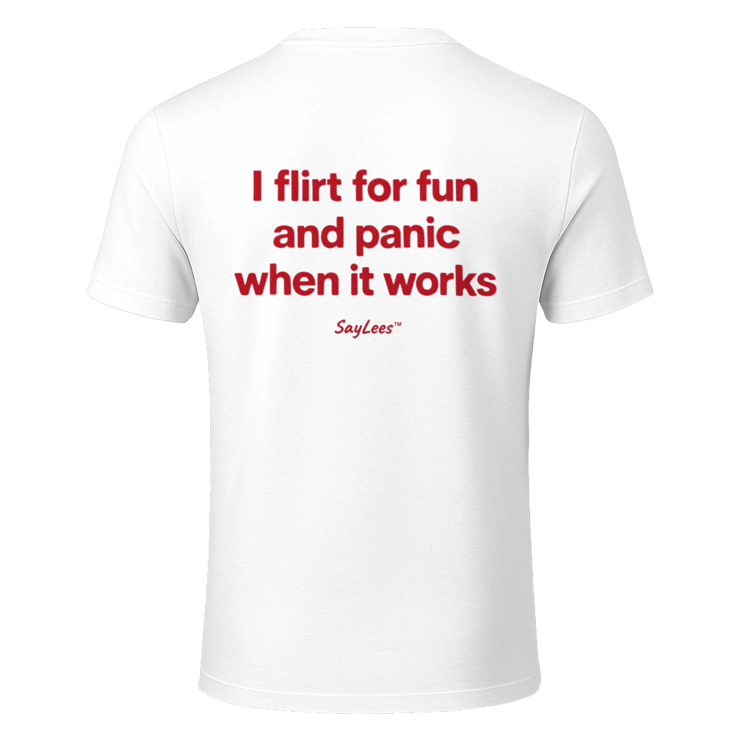 I Flirt for Fun and Panic When It Works" Funny Statement Tee