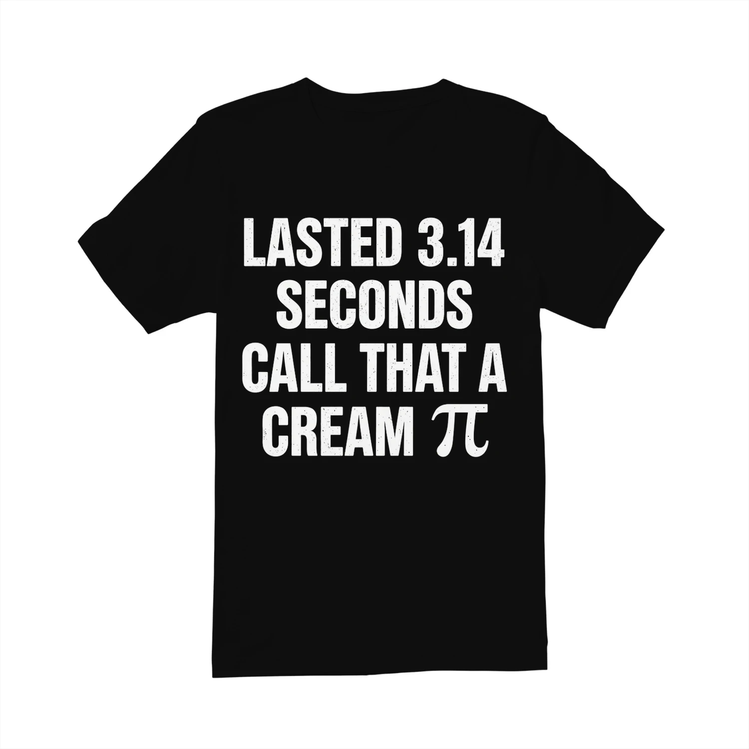 Lasted 3.14 Seconds Funny T-Shirt