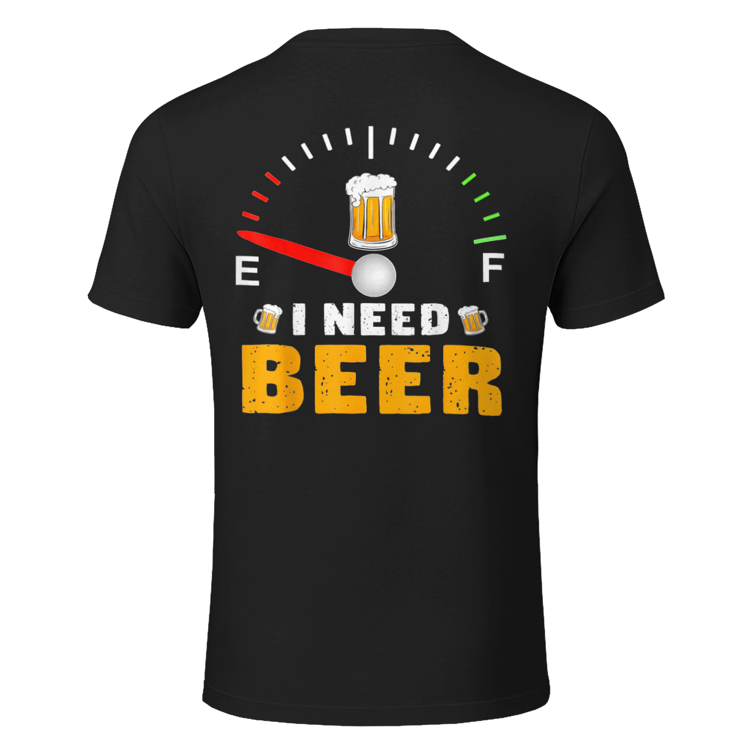 I Need Beer Funny Fuel Gauge Beer Lover Drinking Humor