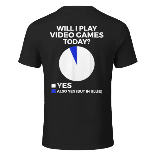 Will I Play Video Games Today Funny Gamer Gaming