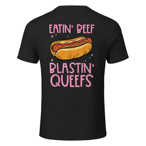 Hotdog Eatin Beef Blastin Queefs Inappropriate