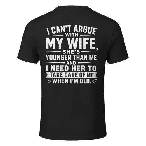 I Can't Argue with My Wife She's Younger Than Me