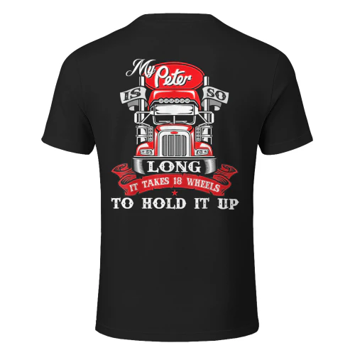 My Peter is So Long - Semi Truck Driver Trucker Big Rig