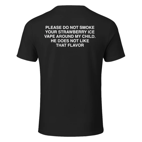 Please Do Not Smoke Your Strawberry Ice Vape Around My Child