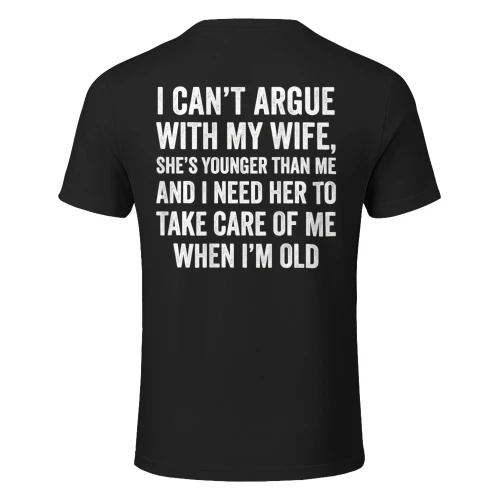 I Can't Argue with My Wife She's Younger Than M