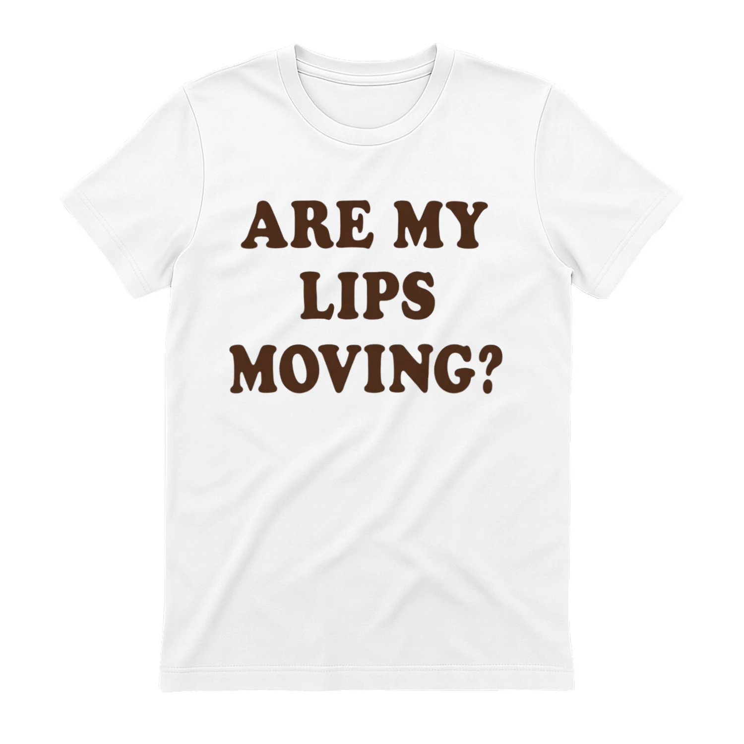 ARE MY LIPS MOVING?