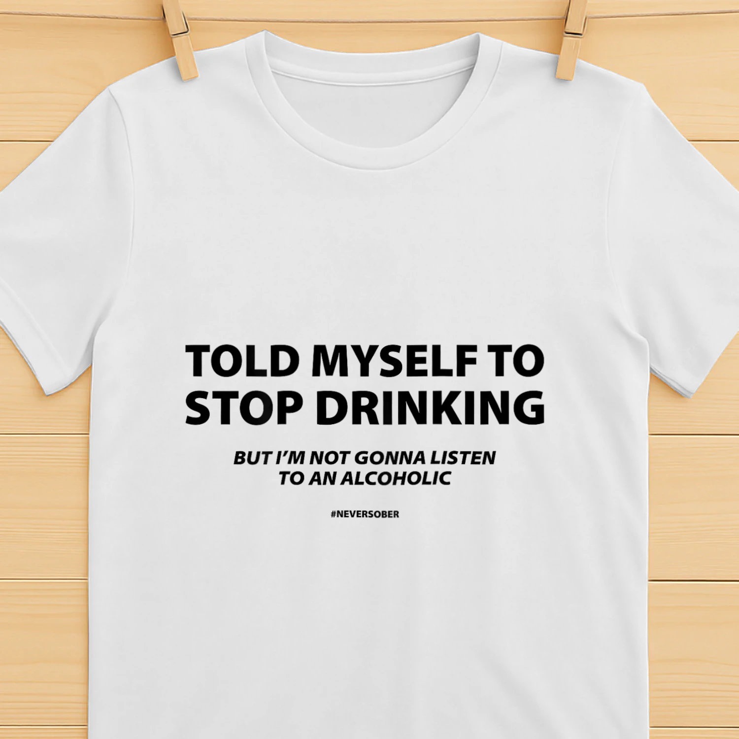 I told myself to stop drinking, but I won't listen to a drunk alcoholic.