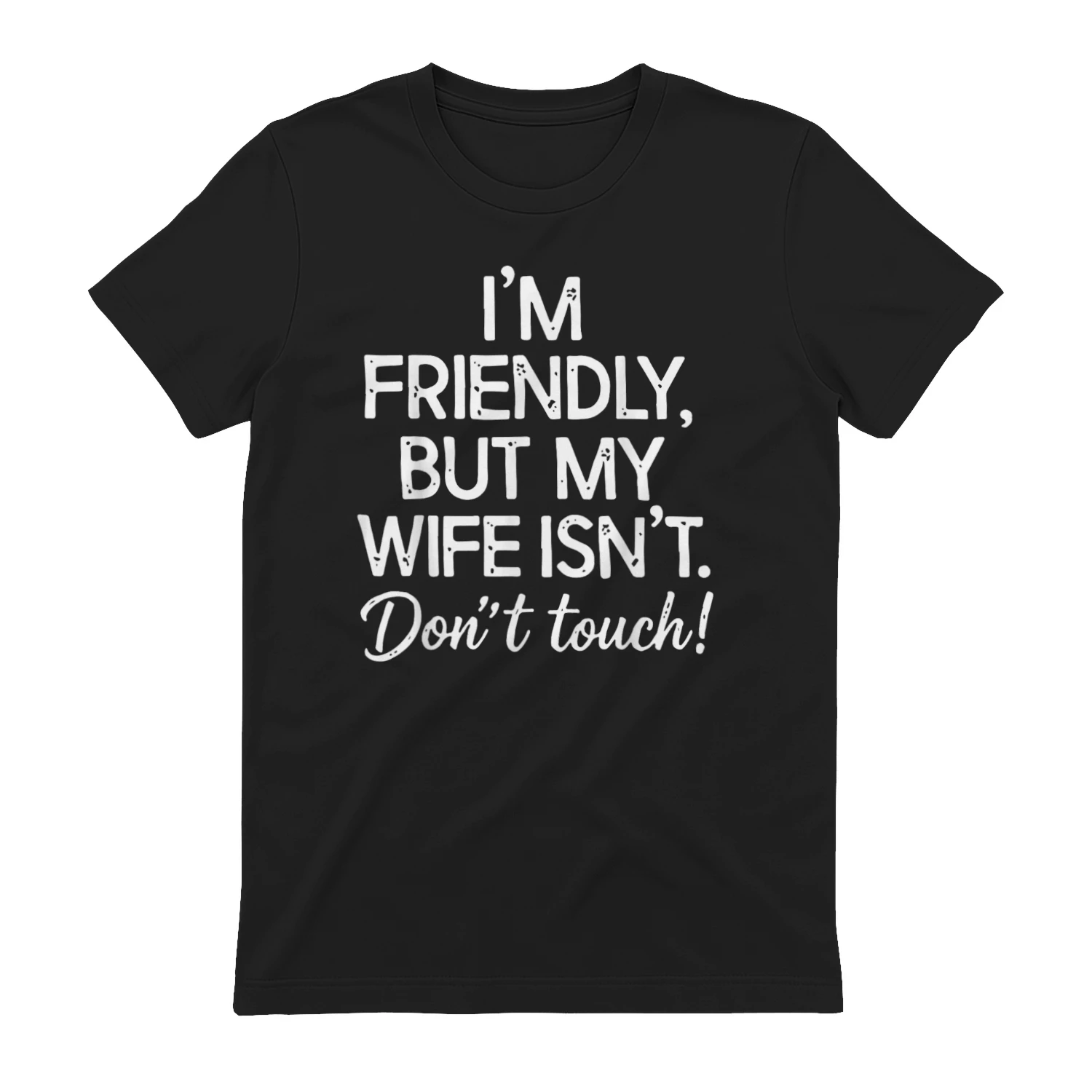 I'm friendly but my wife isn't
