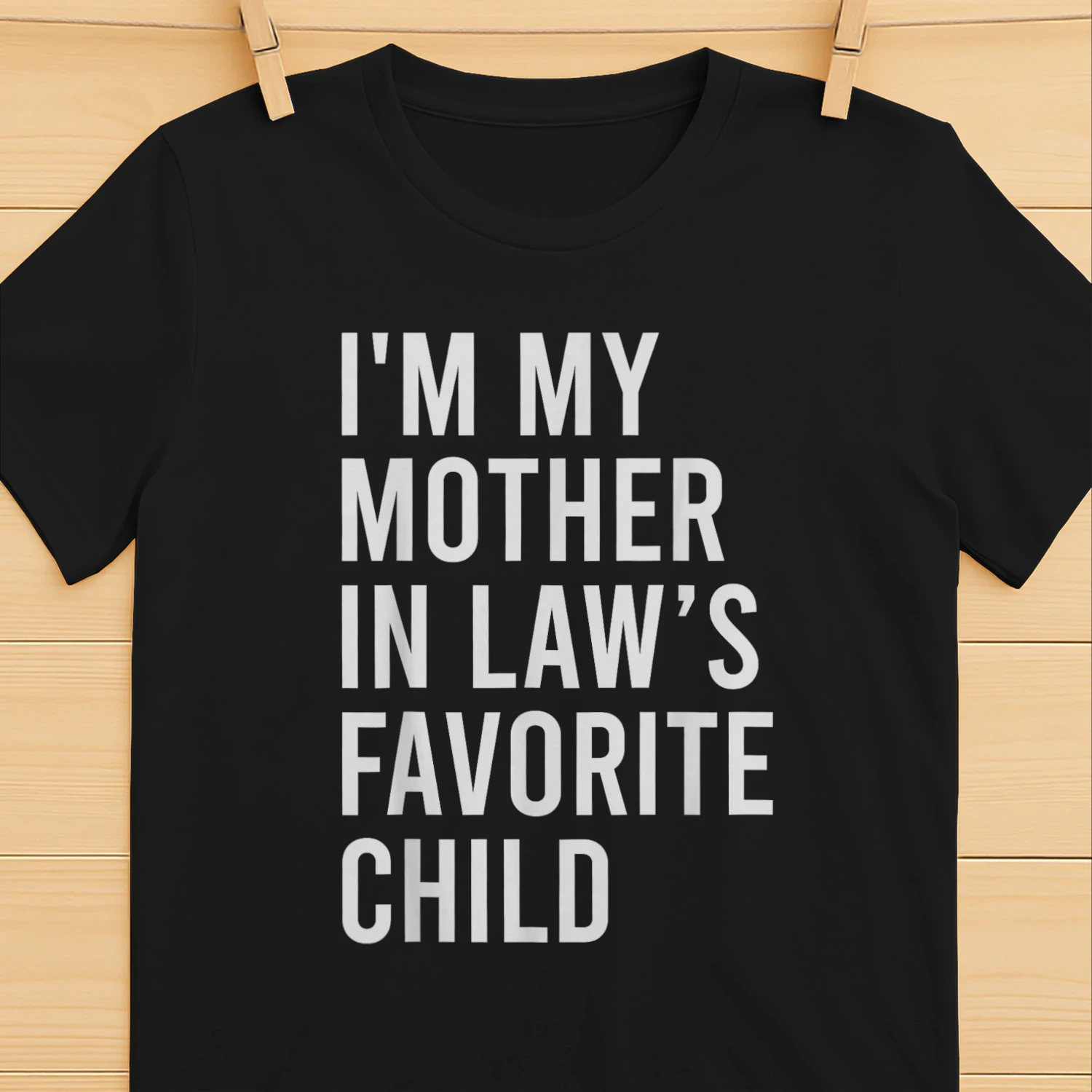I'm my mother in low's favorite child