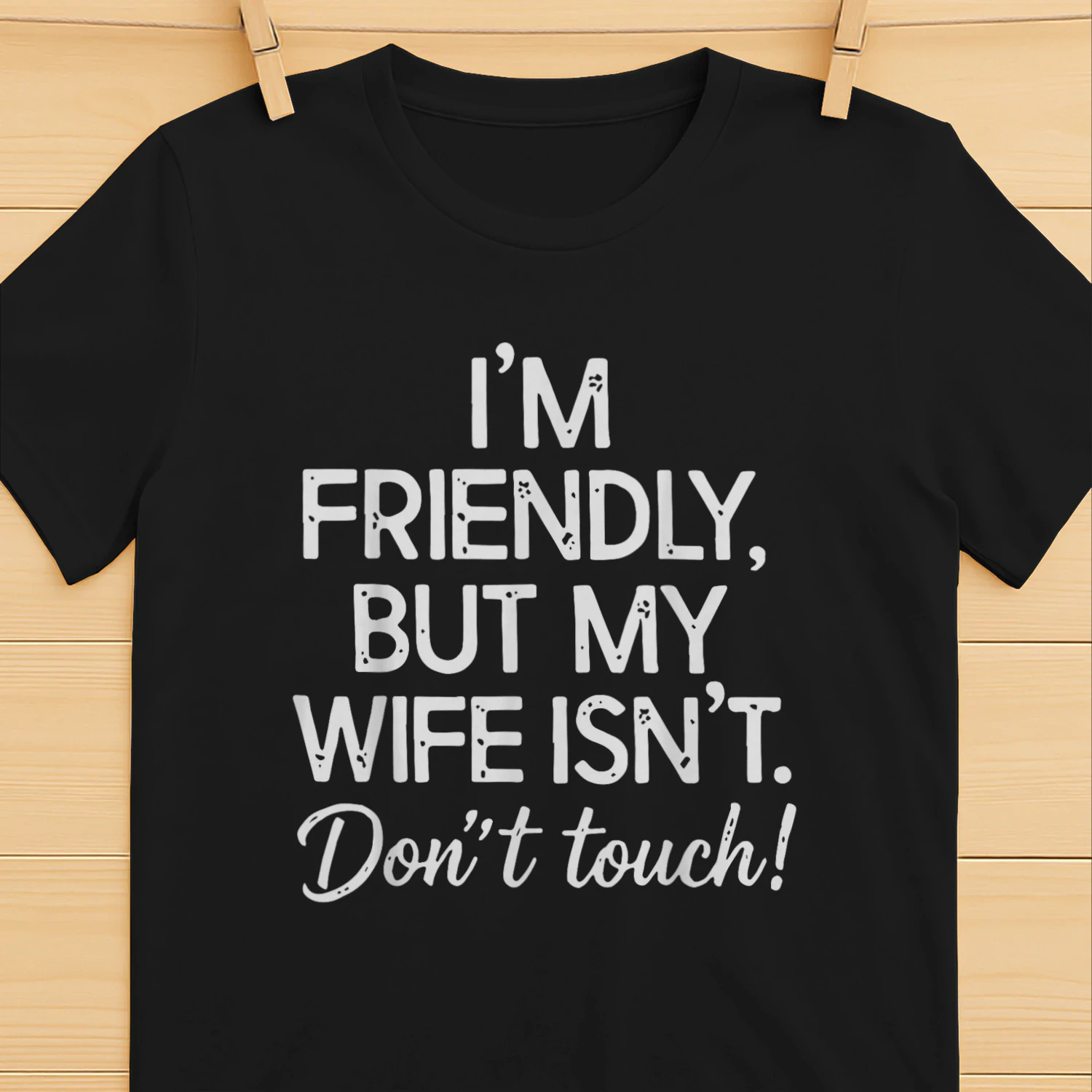 I'm friendly but my wife isn't